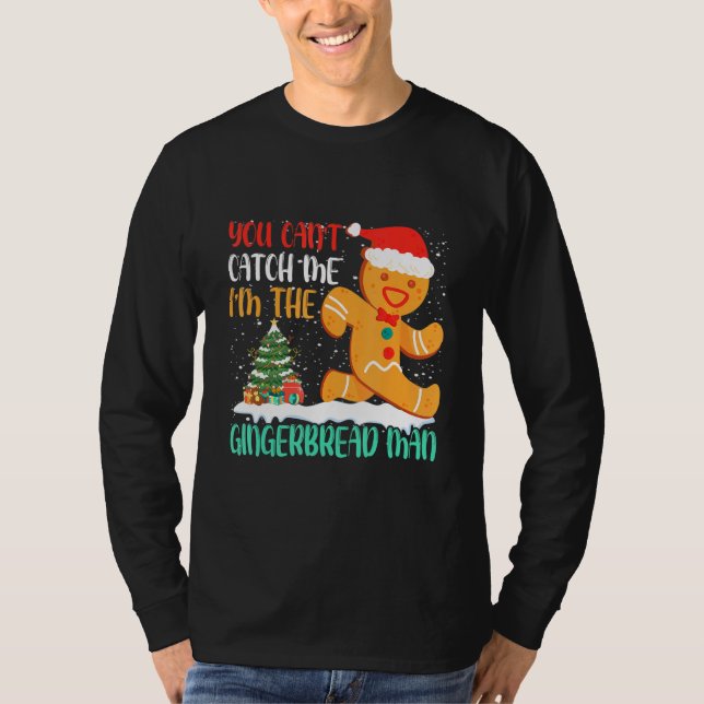 You Can't Catch Me I'm The Gingerbread Man Xmas Pa T Shirt (Framsida)