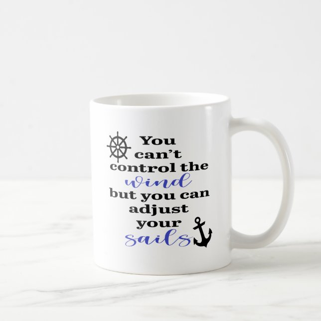 You Can't Control The Wind, Adjust Your Sails Kaffemugg (Höger)