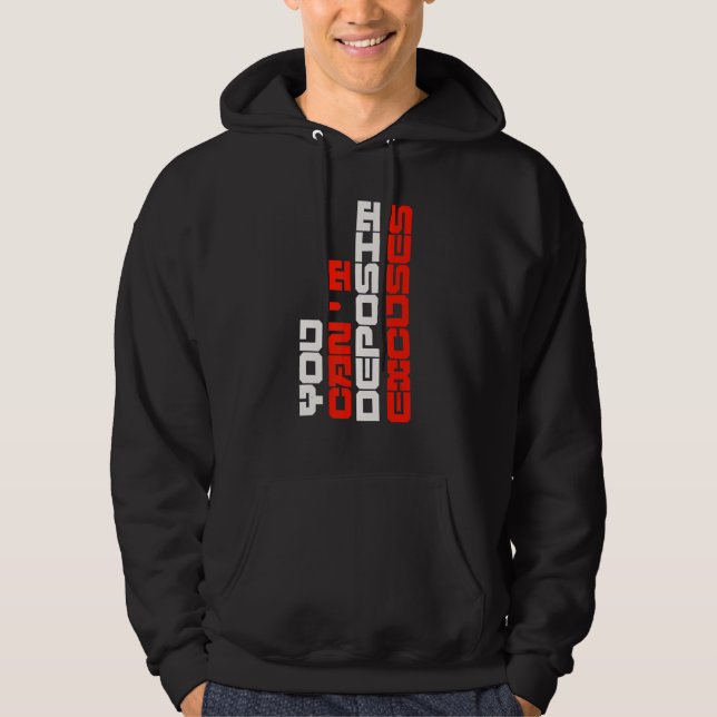 You Can't Deposit Excuses Motivational Positive In Hoodie (Framsida)
