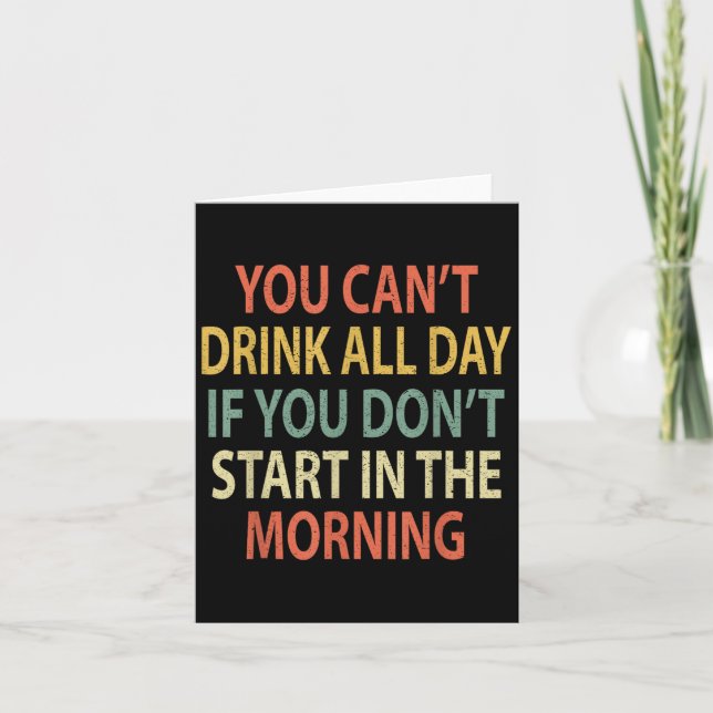 You Can't Drink All Day If You Don't Start In Morn Kort (Framsida)
