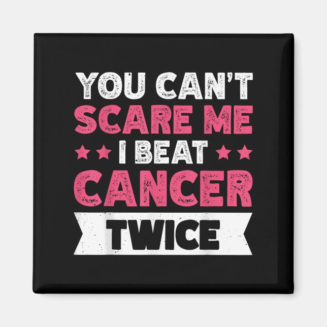 You Can't E Me I Beat Cancer Twice  Magnet (Framsidan)