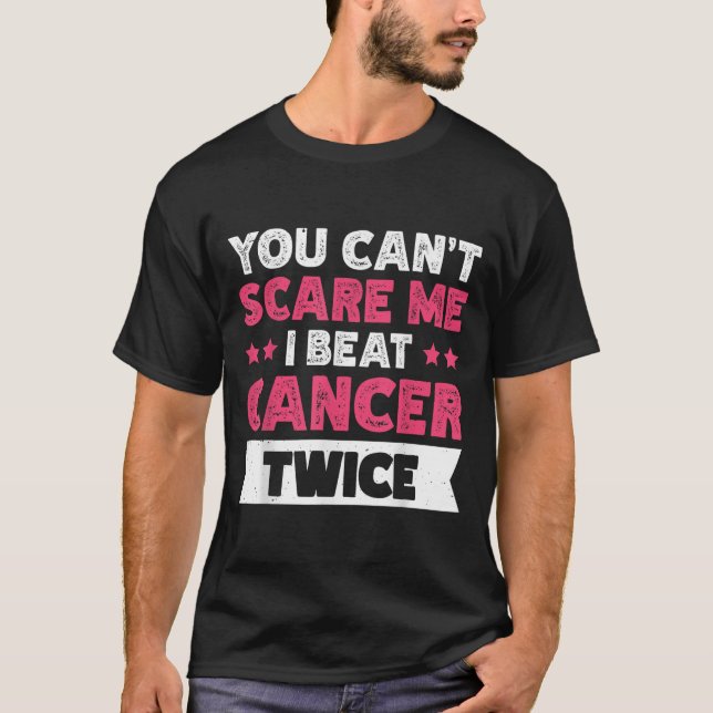 You Can't E Me I Beat Cancer Twice  T Shirt (Framsida)