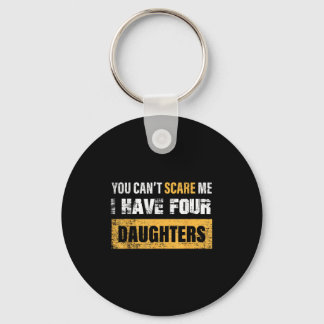 You Can't E Me I Have 4 Daughters  Nyckelring