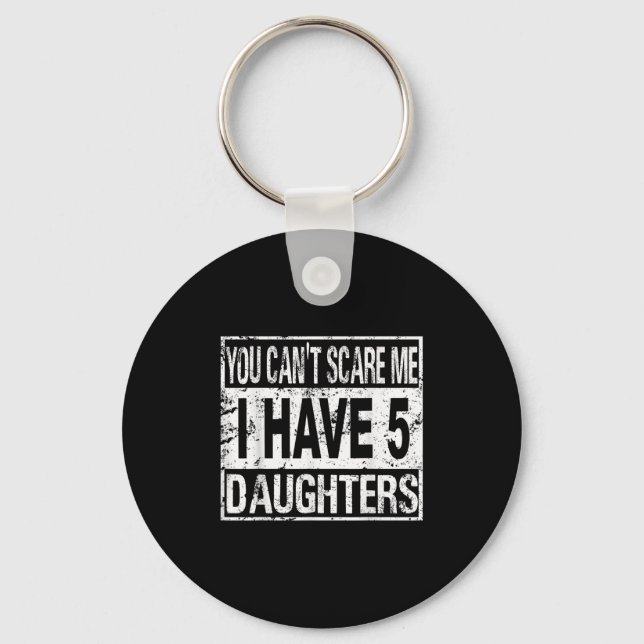 You Can't E Me I Have 5 Daughters  Nyckelring (Framsida)