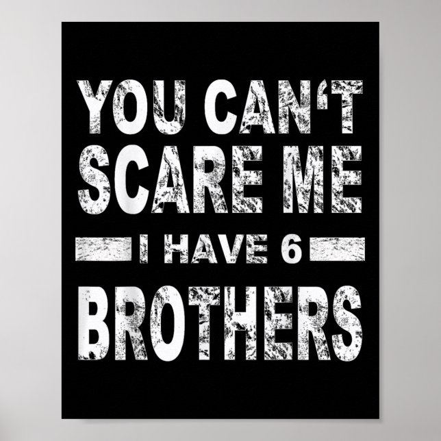 You Can't E Me I Have 6 Brothers  Poster (Framsidan)