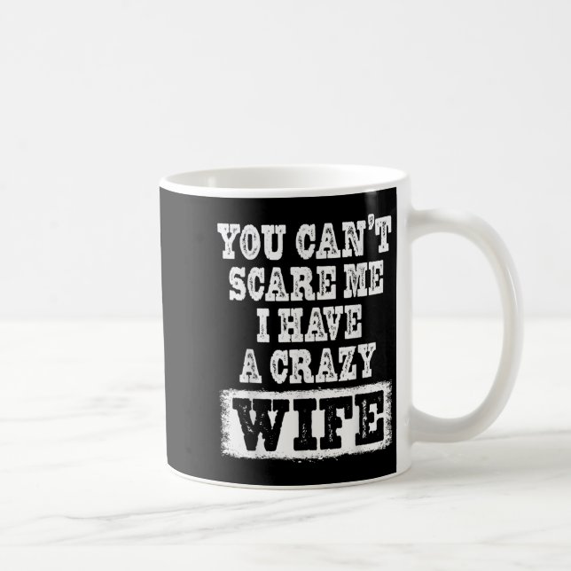 You Can't E Me I Have A Crazy Wife Funny  Kaffemugg (Höger)