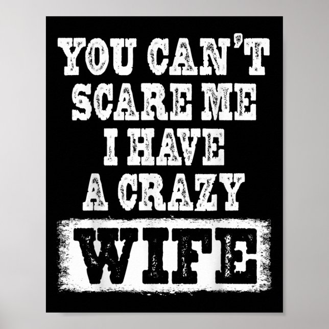 You Can't E Me I Have A Crazy Wife Funny  Poster (Framsidan)