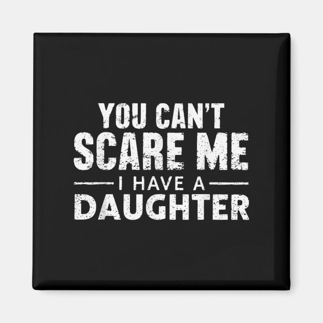 You Can't E Me I Have A Daughter  Magnet (Framsidan)