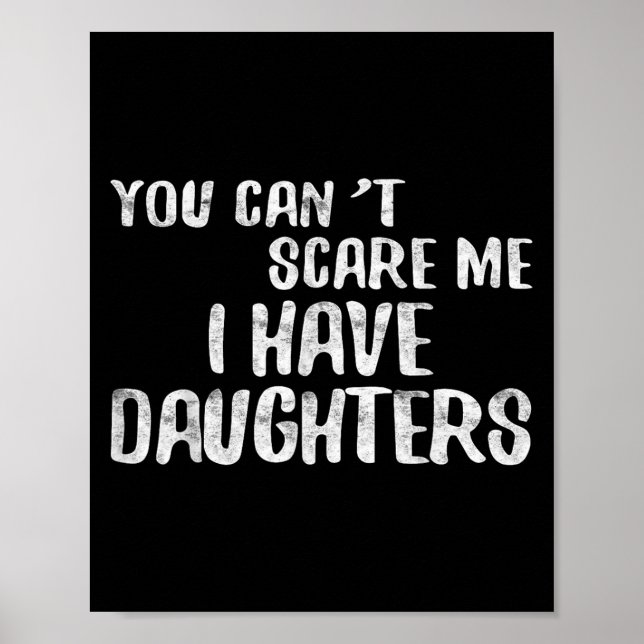 You Can't E Me I Have Daughters Shirt Funny Father Poster (Framsidan)