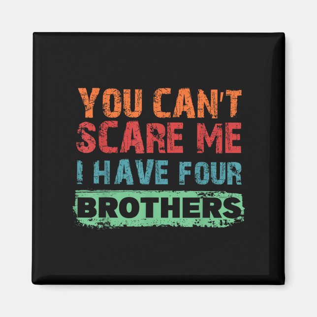 You Can't E Me I Have Four Brothers  Magnet (Framsidan)