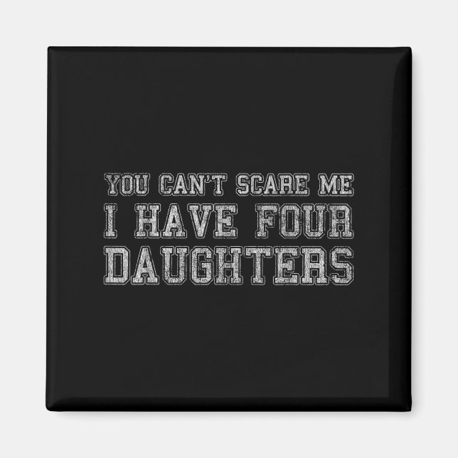 You Can't E Me I Have Four Daughters  Magnet (Framsidan)