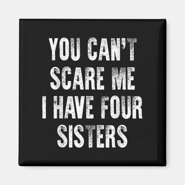 You Can't E Me I Have Four Sisters  Magnet (Framsidan)
