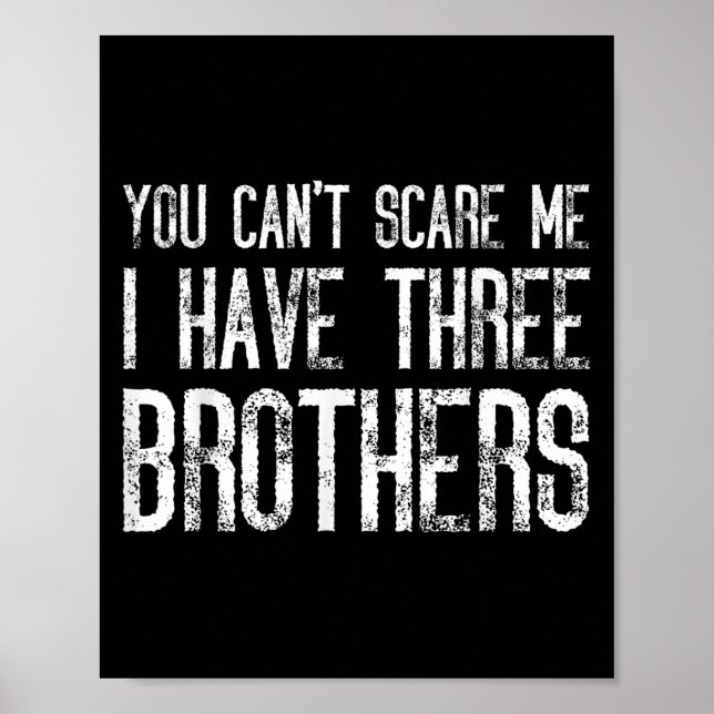 You Can't E Me I Have Three Brothers Funny Matchin Poster (Framsidan)