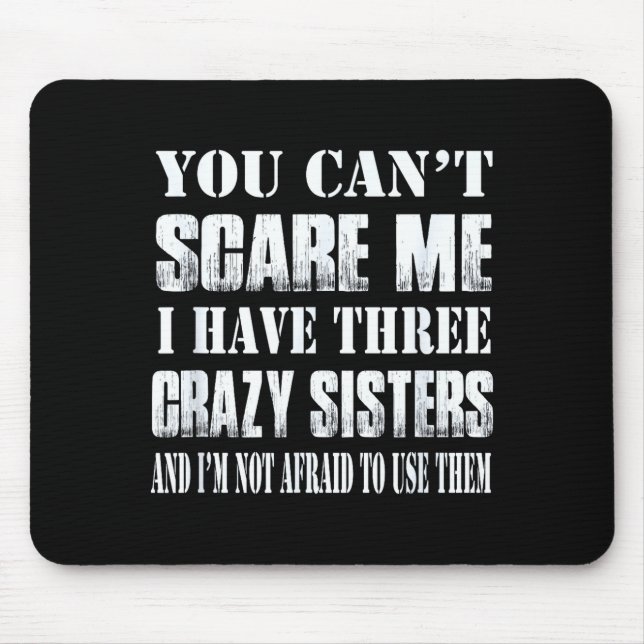 You Can't E Me I Have Three Crazy Sisters Gift  Musmatta (Framsidan)