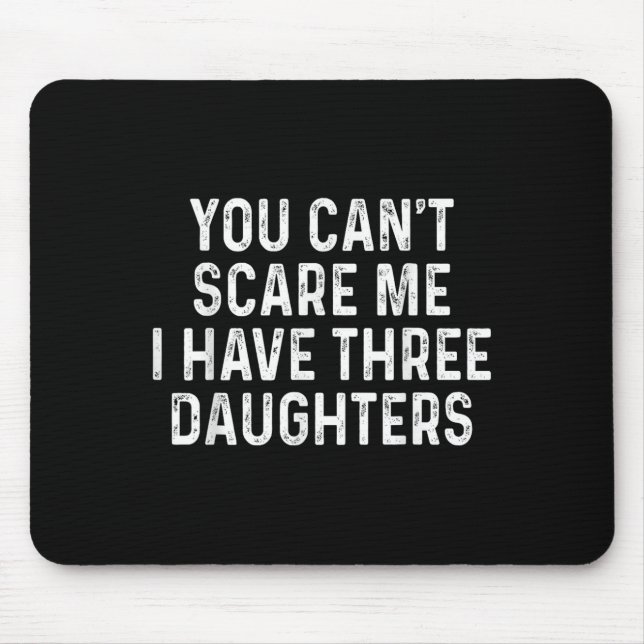 You Can't E Me I Have Three Daughters Funny Dad  Musmatta (Framsidan)