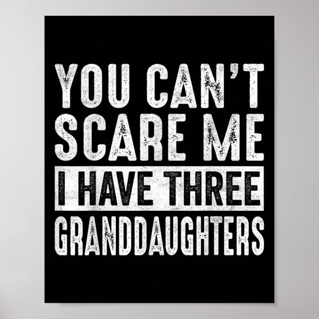 You Can't E Me I Have Three Granddaughters Grandpa Poster (Framsidan)