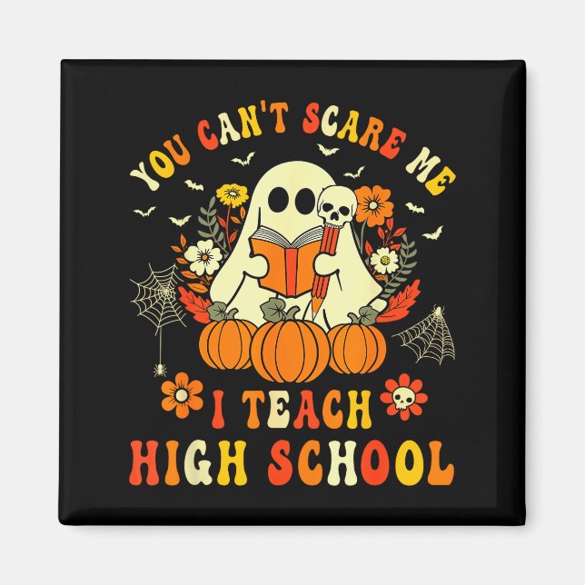 You Can't E Me I Teach High School Teacher Hallowe Magnet (Framsidan)
