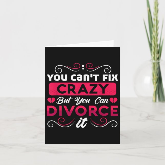 You Can't Fix Crazy But You Can Divorce It Funny D Kort (Framsida)