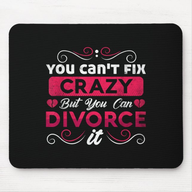 You Can't Fix Crazy But You Can Divorce It Funny D Musmatta (Framsidan)