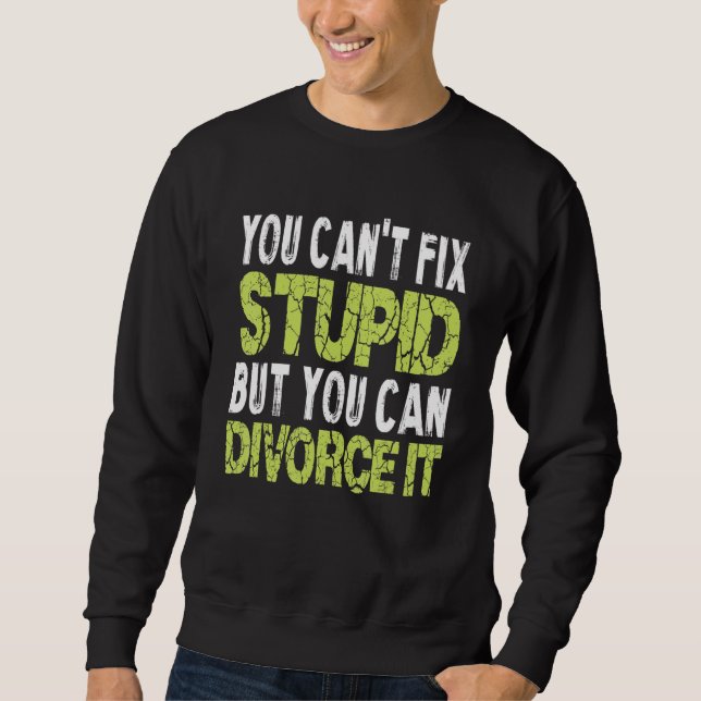 You Can't Fix Stupid Funny Divorce Party Divorce S Lång Ärmad Tröja (Framsida)