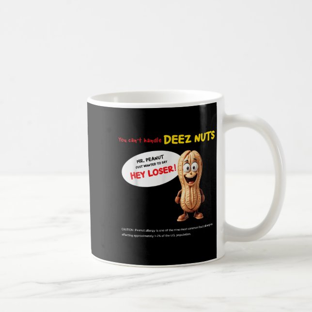 You Can't Handle Deez Nuts, Funny , Peanut Allergy Kaffemugg (Höger)
