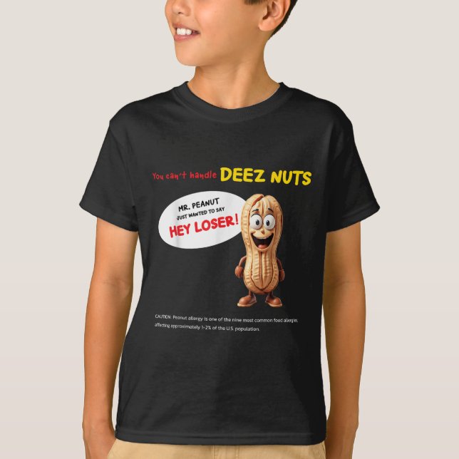 You Can't Handle Deez Nuts, Funny , Peanut Allergy T Shirt (Framsida)