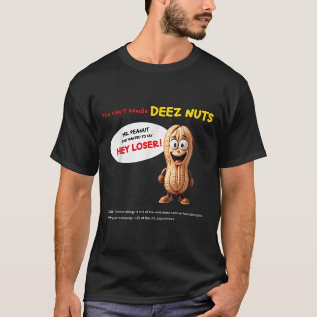 You Can't Handle Deez Nuts, Funny , Peanut Allergy T Shirt (Framsida)