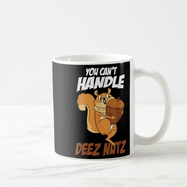 You Can't Handle Deez Nuts Squirrel Funny Deez Nut Kaffemugg (Höger)