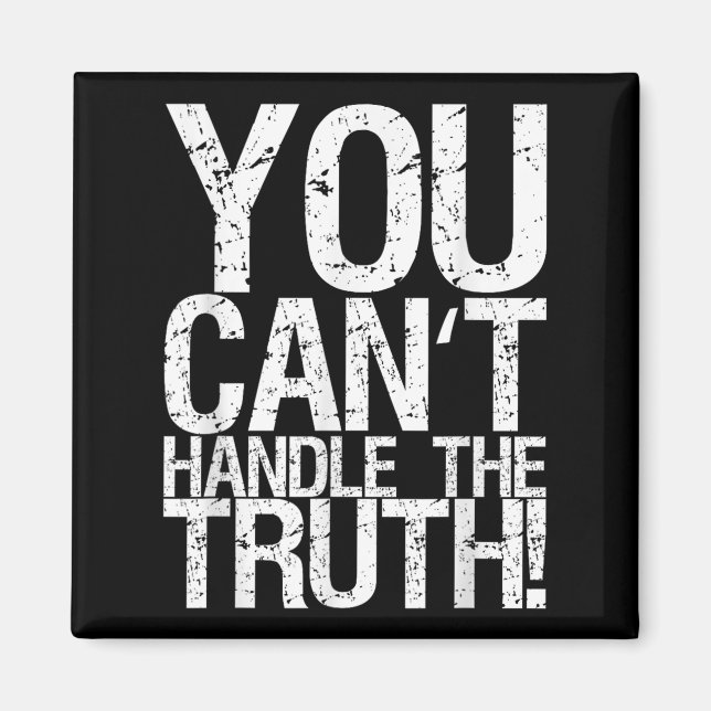 You Can't Handle The Truth!  Magnet (Framsidan)