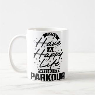 You Can'T Have A Happy Life Without Parkour Kaffemugg