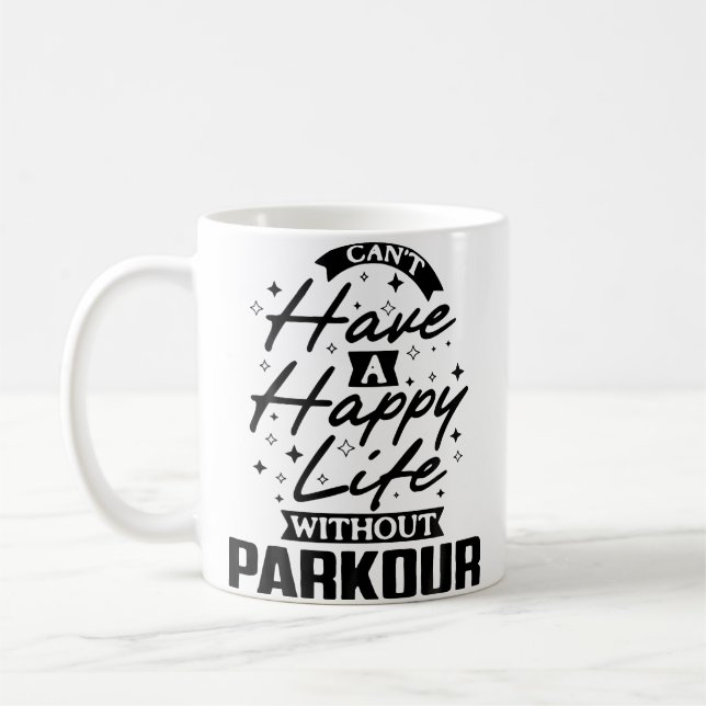 You Can'T Have A Happy Life Without Parkour Kaffemugg (Vänster)
