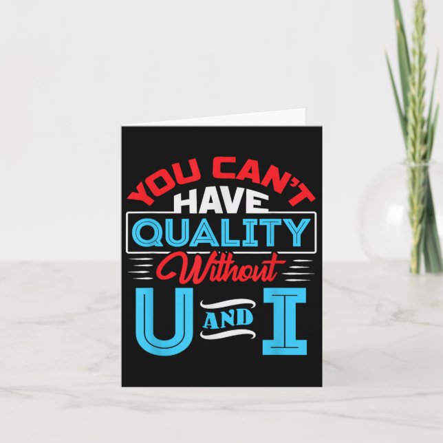 You Can't Have Quality Without U And I - Qa Qualit Kort (Framsida)