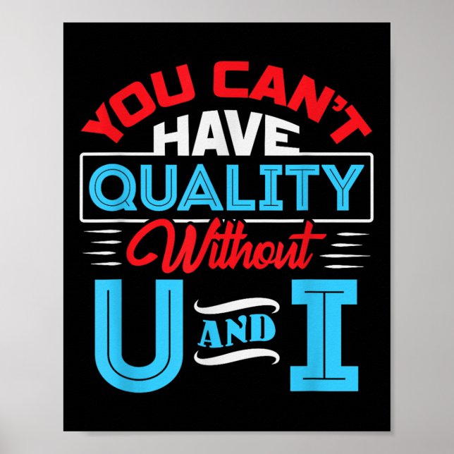 You Can't Have Quality Without U And I - Qa Qualit Poster (Framsidan)