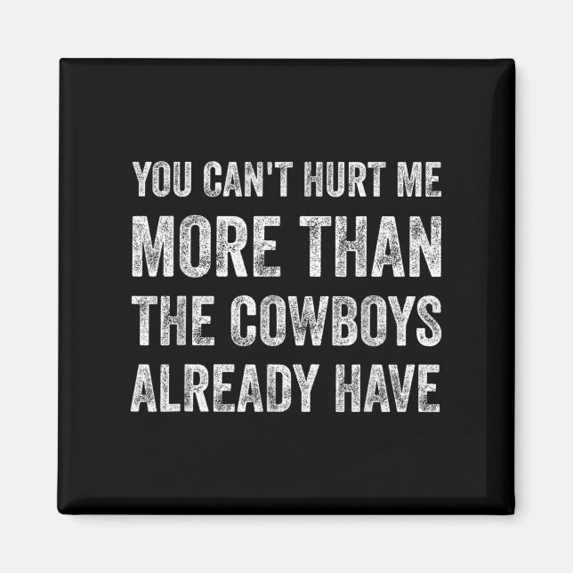 You Can't Hurt Me More Than The Already Have  Magnet (Framsidan)