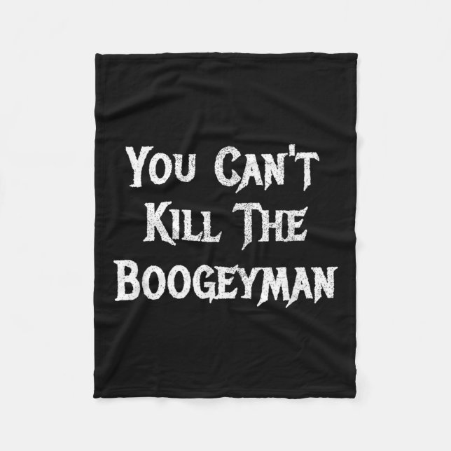 You Can't Kill The Boogeyman Halloween  Fleecefilt (Framsidan)