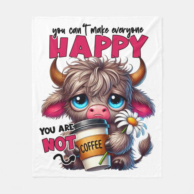 You Can't Make Everyone Happy You Are Not Coffee  Fleecefilt (Framsidan)