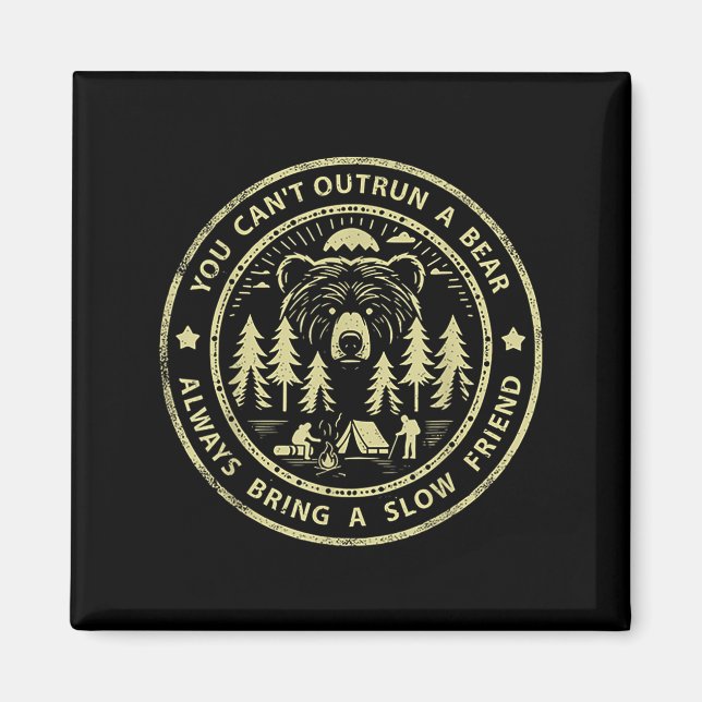 You Can't Outrun A Bear Always Bring A Slow Friend Magnet (Framsidan)