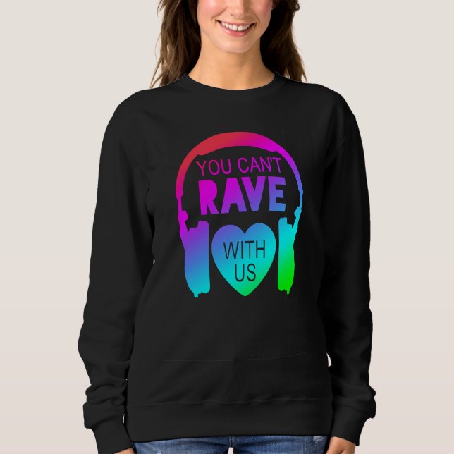 You Can't Rave With Us Festival Fashion T Shirt (Framsida)