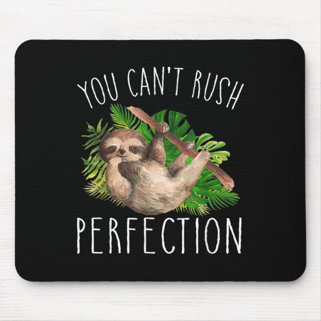 You Can't Rush Perfection Funny Sloth  Musmatta (Framsidan)