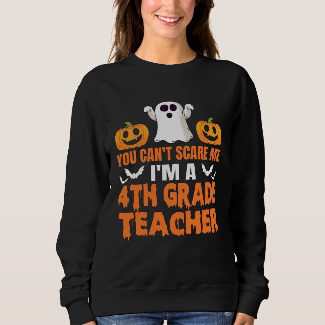 You Can't Scare Me I'm A 4th Grade Teacher Hallowe T Shirt (Framsida)