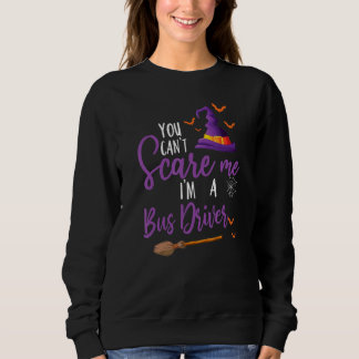You Can't Scare Me I'm A Bus Driver Cool Faboolous T Shirt