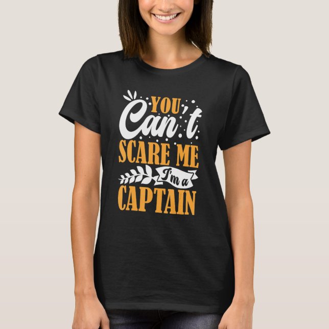 You Can't Scare Me I'm A Captain Pontoon Boating O T Shirt (Framsida)