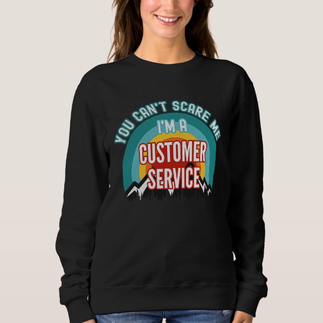 You Can't Scare Me I'm A Customer Service Represen T Shirt (Framsida)