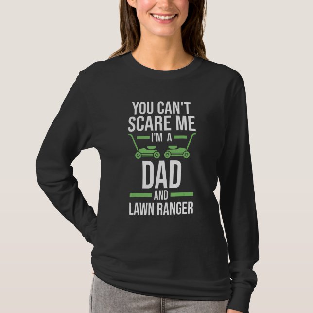 you can't scare me I'm a dad and lawn ranger lawn  T Shirt (Framsida)