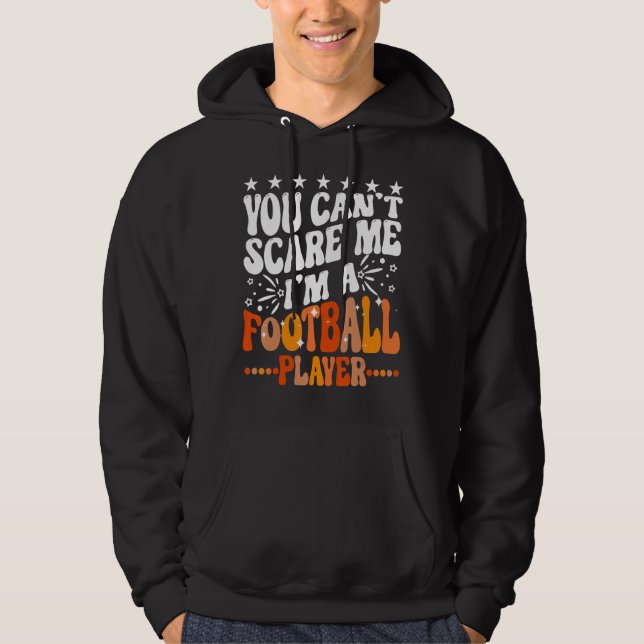 You Can't Scare Me I'm A Fantasy Football Player S Hoodie (Framsida)