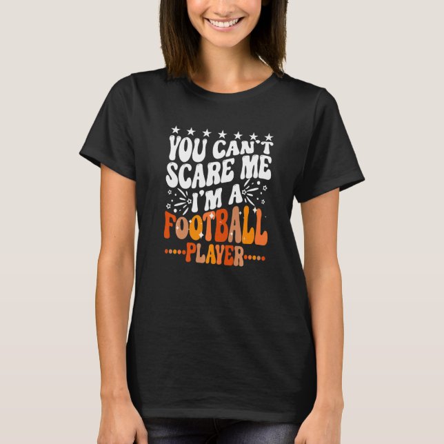 You Can't Scare Me I'm A Fantasy Football Player S T Shirt (Framsida)