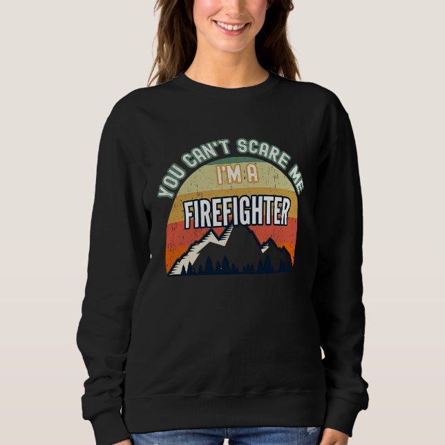 You Can't Scare Me I'm A Firefighter T Shirt (Framsida)