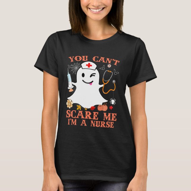 You Can't Scare Me I'm a Nurse Funny Halloween Cos T Shirt (Framsida)