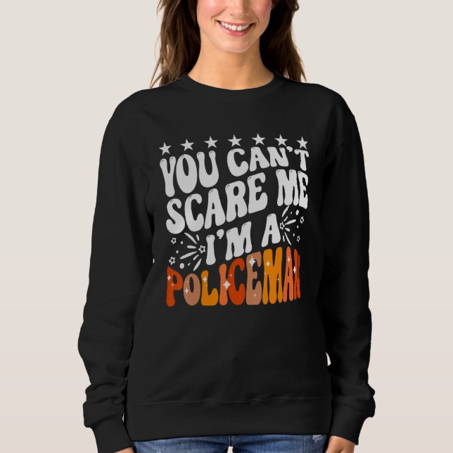 You Can't Scare Me I'm A Policeman Funny Cop Polic T Shirt (Framsida)