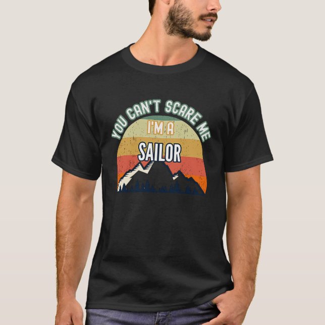 You Can't Scare Me I'm A Sailor T Shirt (Framsida)